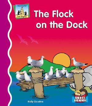 The Flock on the Dock by Kelly Doudna