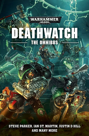 Deathwatch: The Omnibus by Justin D. Hill, Ian St Martin, Steve Parker