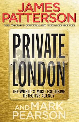 Private London by Mark Pearson, James Patterson