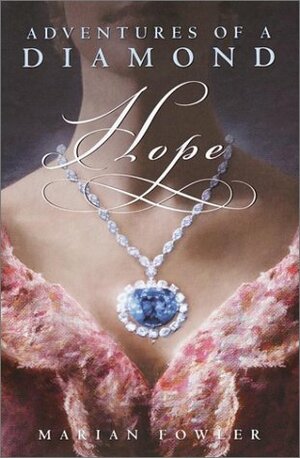 Hope: Adventures of a Diamond by Marian Fowler