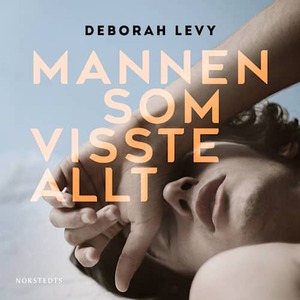 Mannen som visste allt by Deborah Levy