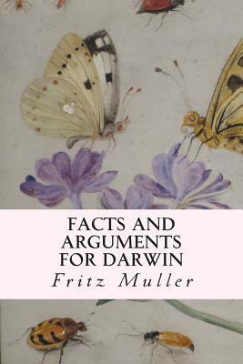 Facts and Arguments for Darwin by Fritz Muller