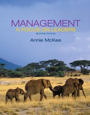 Management: A Focus on Leaders by Annie McKee