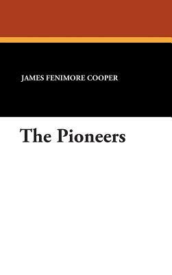 The Pioneers by James Fenimore Cooper