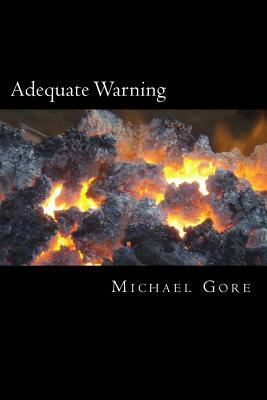 Adequate Warning: An Absolute warning of an Absolute Messiah by Michael Gore