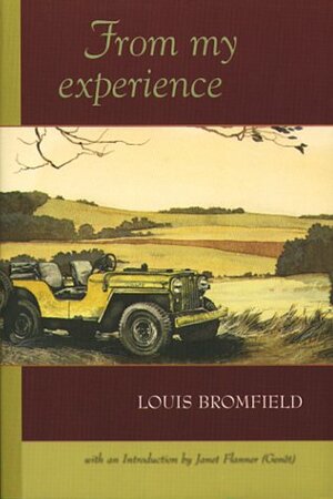 From My Experience: The Pleasures and Miseries of Life on a Farm by Louis Bromfield