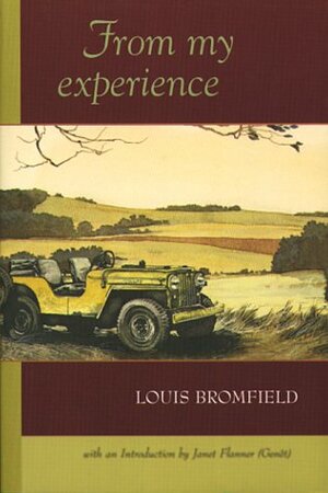 From My Experience: The Pleasures and Miseries of Life on a Farm by Louis Bromfield