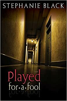 Played for a Fool by Stephanie Black