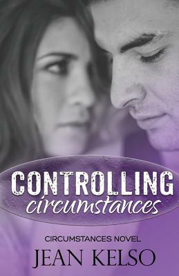 Controlling Circumstances by Jean Kelso