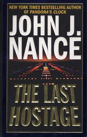 The Last Hostage by John J. Nance