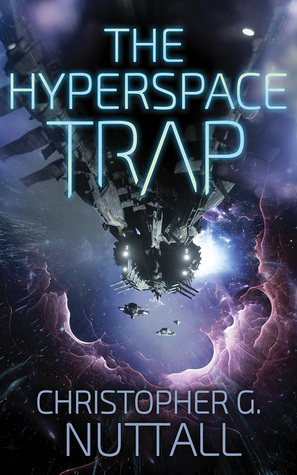 The Hyperspace Trap by Christopher G. Nuttall