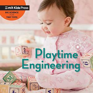 Playtime Engineering by WonderLab Group, Jill Esbaum