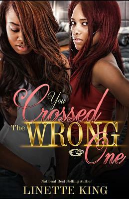 You Crossed the Wrong One by Linette King