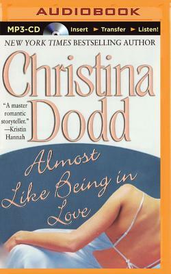 Almost Like Being in Love by Christina Dodd