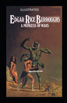 A PRINCESS OF MARS Illustrated by Edgar Rice Burroughs