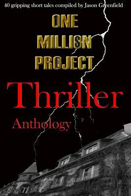 One Million Project Thriller Anthology by Jason Greenfield, Sue Baron, Soleil Daniels