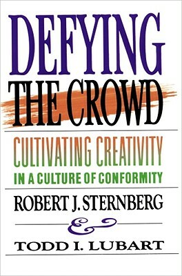 Defying the Crowd: Simple Solutions to the Most Common Relationship Problems by Robert J. Sternberg