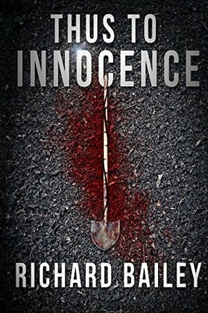 Thus to Innocence by Richard Bailey