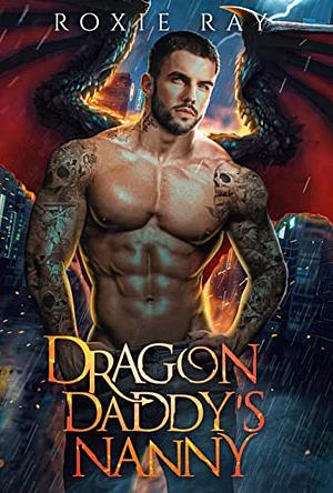 Dragon Daddy's Nanny by Roxie Ray