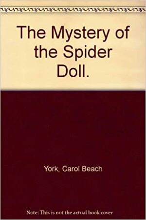 The Mystery of the Spider Doll by Carol Beach York