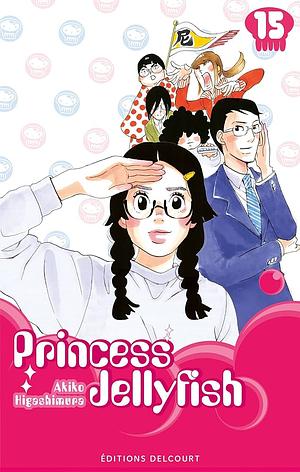 Princess Jellyfish, Volume 15 by Akiko Higashimura