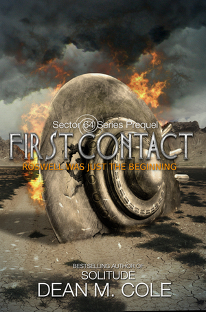 Sector 64: First Contact: A Sector 64 Prequel Novella by Dean M. Cole