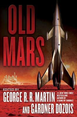 Old Mars by Gardner Dozois, George R.R. Martin