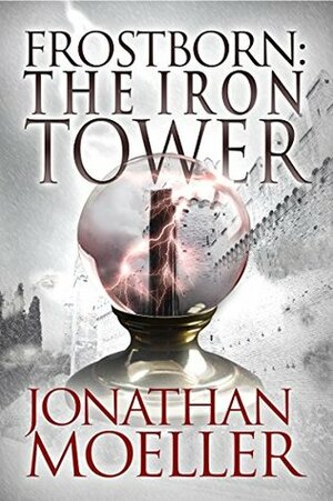 The Iron Tower by Jonathan Moeller