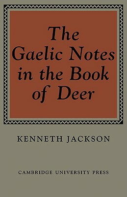 The Gaelic Notes in the Book of Deer by Kenneth Jackson