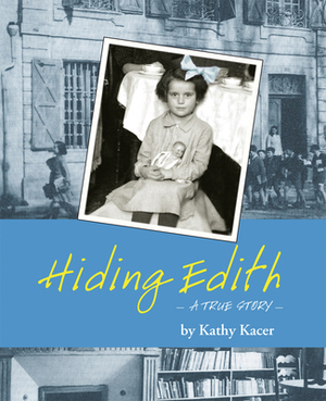 Hiding Edith by Kathy Kacer