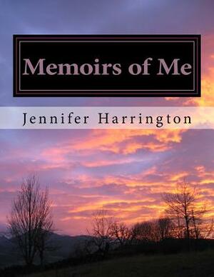 Memoirs of Me by Jennifer Harrington