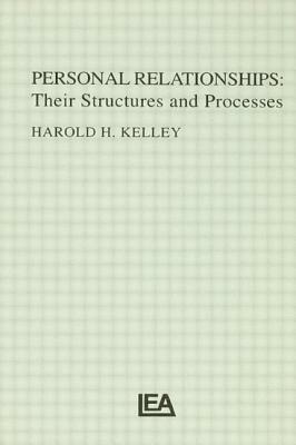 Personal Relationships: Their Structures and Processes by Harold H. Kelley