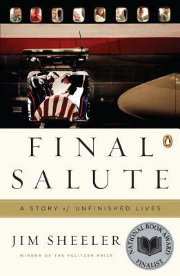 Final Salute: A Story of Unfinished Lives by Jim Sheeler