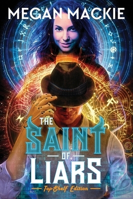 The Saint of Liars by Megan MacKie