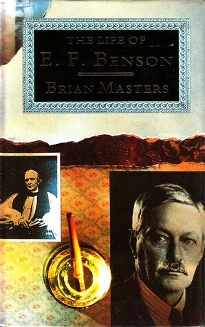 The Life of E.F. Benson by Brian Masters