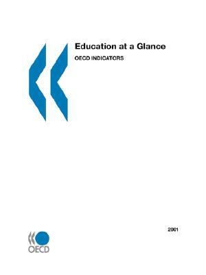 Education at a Glance: OECD Indicators 2001 Edition by Oecd Publishing