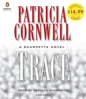 Trace: Scarpetta (Book 13) by Patricia Cornwell