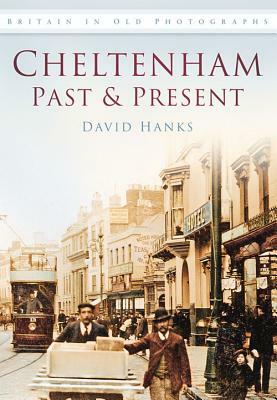 Cheltenham Past & Present by David Hanks, Hanks