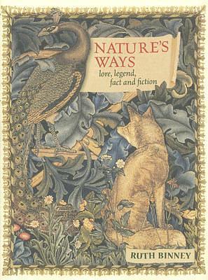 Natures Ways: Lore, Legend, Fact and Fiction by Ruth Binney