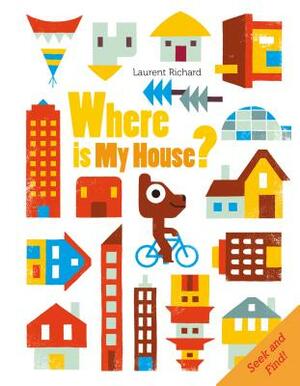 Where Is My House? by Laurent Richard