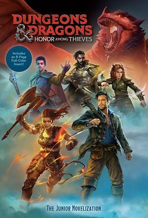 Dungeons &amp; Dragons: Honor Among Thieves: The Junior Novelization (Dungeons &amp; Dragons: Honor Among Thieves) by David Lewman