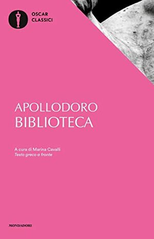 Biblioteca. Testo greco a fronte by M. Cavalli, Apollodoro