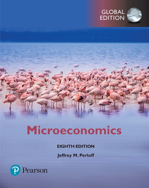 Microeconomics, Global Edition, 8th Edition by Jeffrey M. Perloff