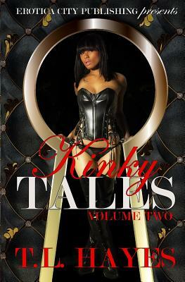 Kinky Tales Volume 2 by T. L. Hayes