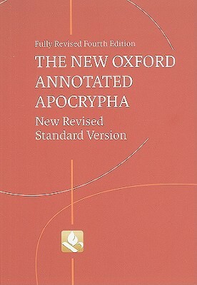 The New Oxford Annotated Apocrypha: New Revised Standard Version by Carol A. Newsom, Michael D. Coogan, Marc Z. Brettler, Pheme Perkins