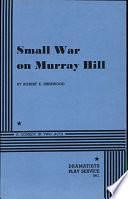 Small War on Murray Hill: A Comedy in Two Acts by Robert Emmet Sherwood