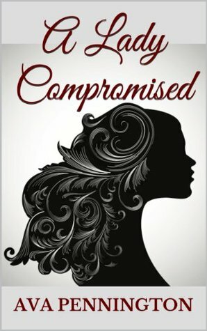 A Lady Compromised (The Ladies) by Ava Pennington