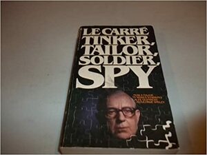 Tinker, Tailor, Soldier, Spy by John le Carré