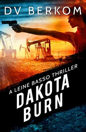 Dakota Burn by D.V. Berkom