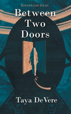 Between Two Doors: A Gripping Narrative Biography by Taya Devere